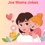 The Funniest Joe Mama Jokes to Instantly Roast Your Friends